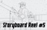 Storyboard Reel #5