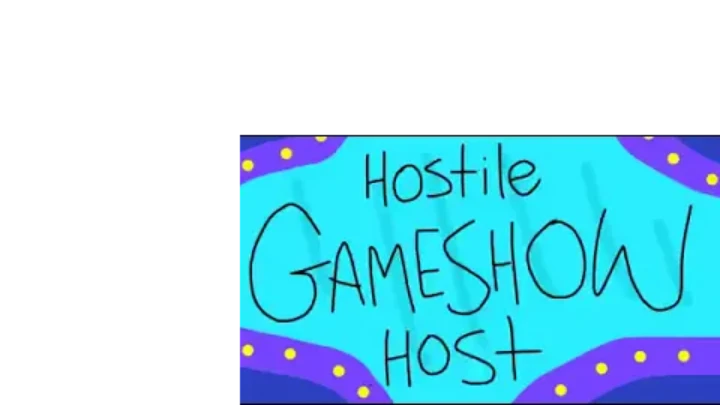 Hostile GameShow Host