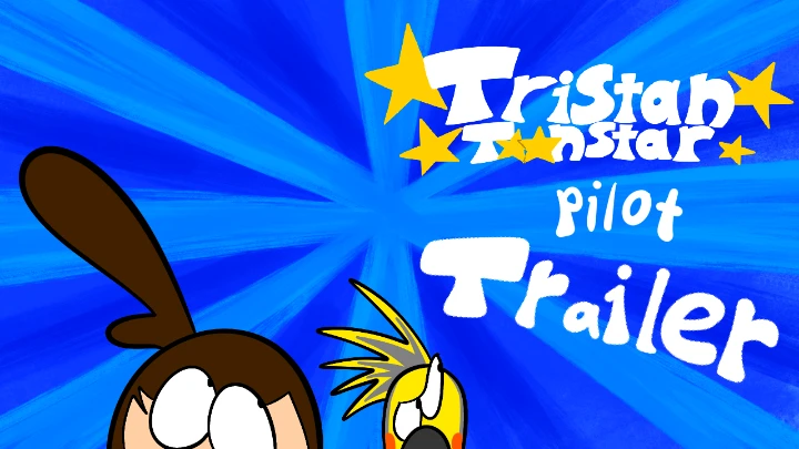 Tristan Toonstar Pilot Trailer