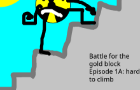 Battle for the gold block 1A: Hard to step