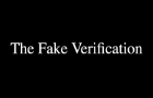 The Fake Verification