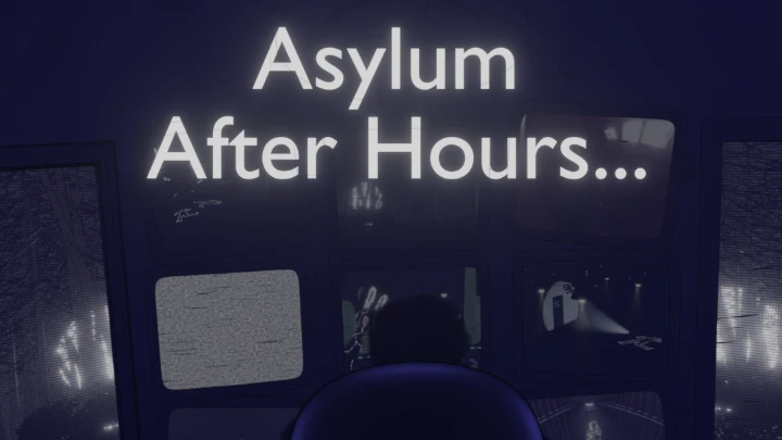 Asylum After Hours...