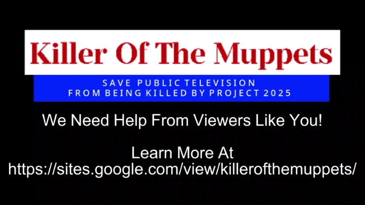 Killer Of The Muppets: Save PBS From Being Killed By Project 2025