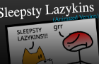 Sleepsty Lazykins (Animated Version)