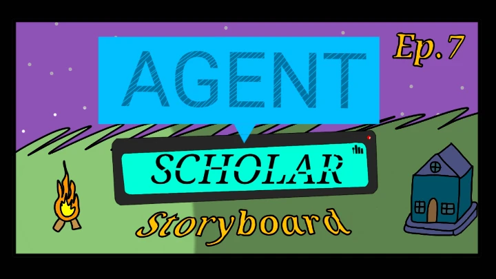 Agent Scholar-Episode 7: The Story Of Everything (Animatic)