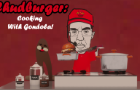 Chudburger: Cooking With Gondola