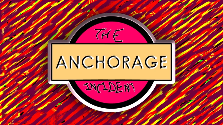 The Anchorage Incident