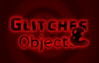 Glitches and Objects