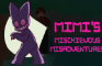 Mimi's Mischevious Misadventures!