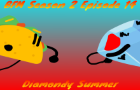 BFM S2 E14: Diamondy Summer (Newgrounds Port)