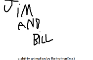 Jim and Bill