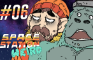 Space Station Weird - Episode 6