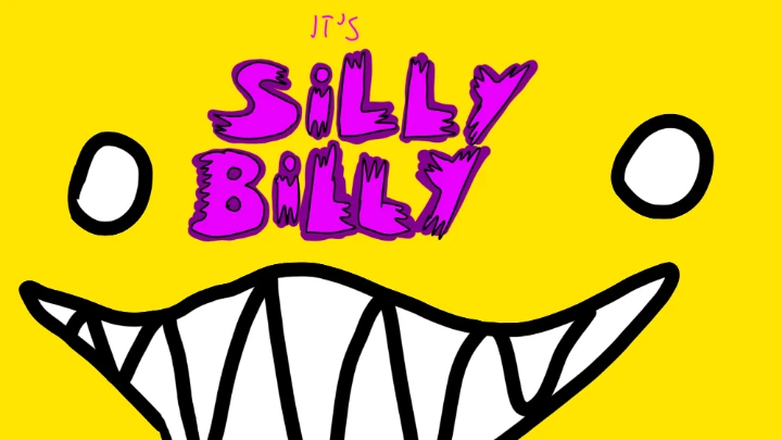 IT'S SILLY BILLY!