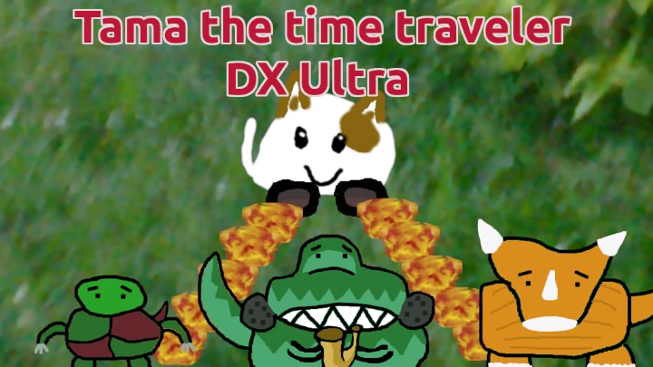 Tama the time traveler DX Ultra