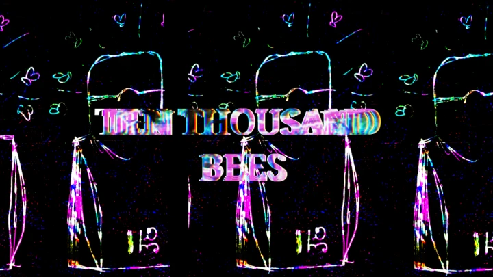 Ten Thousands Bees