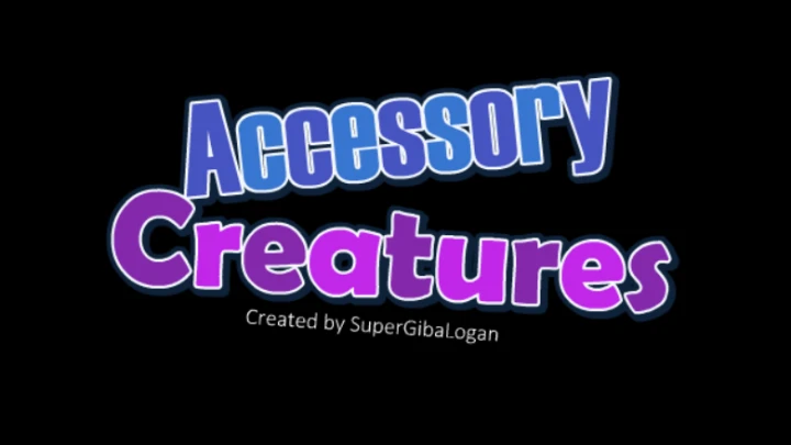 Accessory Creatures - INTRO