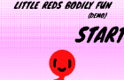 Little Reds Bodily Fun (demo)