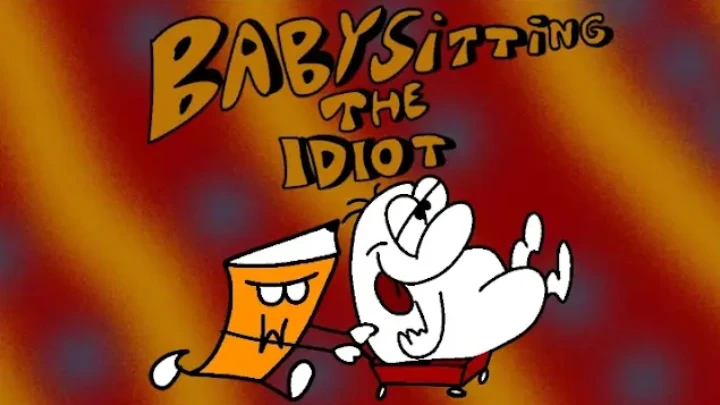 Babysitting the Idiot