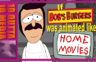 If Bob's Burgers was animated like Home Movies