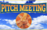 Pitch Meeting