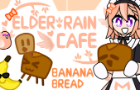 Elder-Rain Cafe // Banana Bread