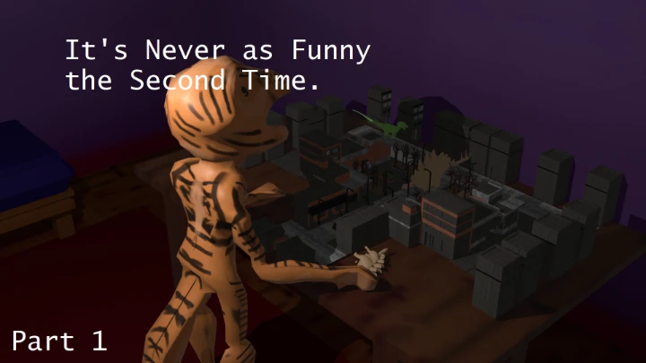 It's Never as Funny the Second Time: Part 1