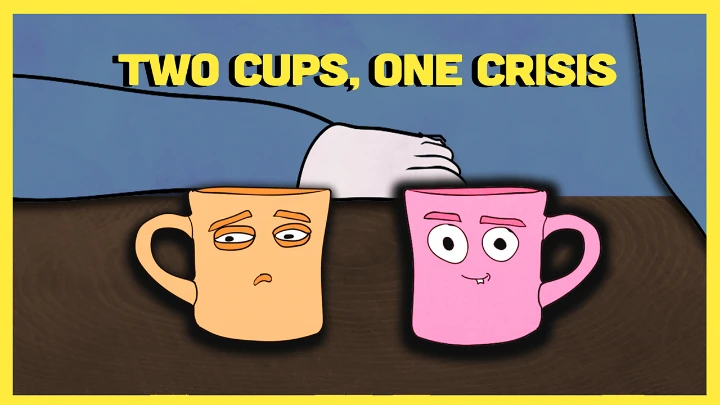 Two Cups, One Crisis