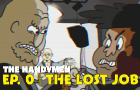 The Handymen | Episode 0: The Lost Job