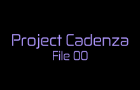 Project Cadenza: File 00