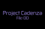 Project Cadenza: File 00