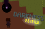 Darkness Revived