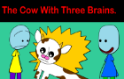 Everyday's a Nice Day: The Cow With Three Brains.