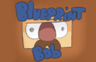 Blueprint Bob