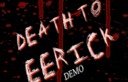 Death to Eerick - DEMO