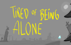 Tired Of Being Alone