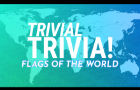 Trivial Trivia: Flags of the World