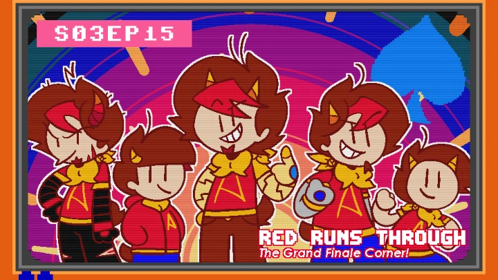 RED RUNS THROUGH, PART 3 [The GRAND FINALE Corner] [S03EP15.2+]