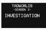 TADWORLDS SEASON 3 Episode 1 Investigation