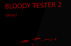 Bloody tester 2