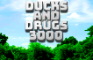 DUCKS AND DRUGS 3000