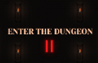 Enter the Dungeon II