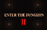 Enter the Dungeon II