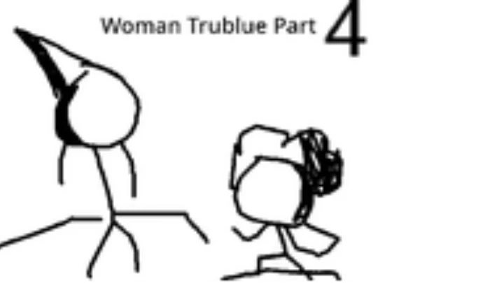 Woman Trublue Part 4