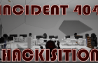 Incident 404 : Hackisition