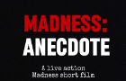 Madness: Anecdote