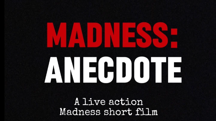 Madness: Anecdote