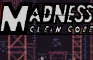 Madness Clean Code