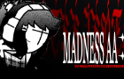 MADNESS AA: 0.5