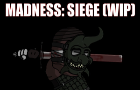 Madness: Siege - Scene 1