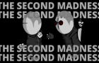 THE SECOND MADNESS